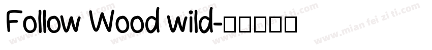 Follow Wood wild字体转换